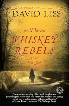 The Whiskey Rebels (Paperback) David Liss