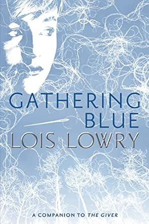 Gathering Blue: Giver Quartet Series, Book 2  Paperback) Lois Lowry