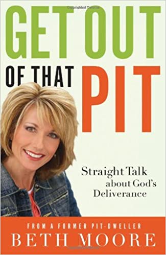 Get Out of That Pit (Hardcover) Beth Moore