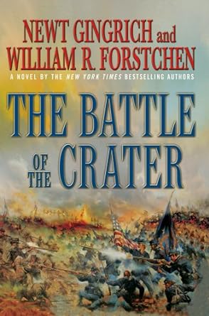 The Battle of the Crater (Paperback) Newt Gingrich, William R. Forstchen, Albert S. Hanser