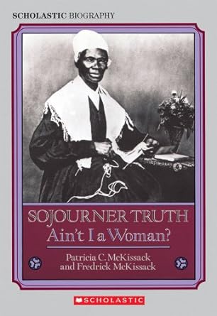 Sojourner Truth: Ain't I a Woman? (Paperback) Patricia C. McKissack & Fredrick McKissack