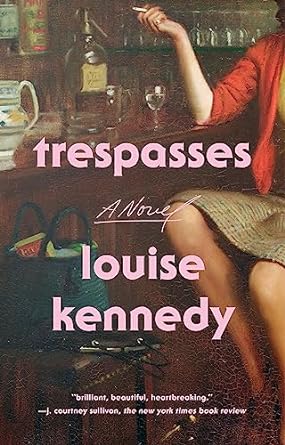 Trespasses (Hardback) Louise Kennedy