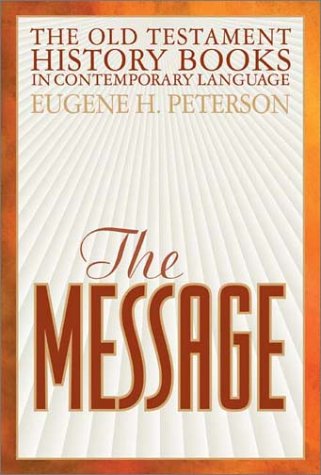 The Message : The Old Testament History Books in Contemporary Language (Hardcover) Eugene H. Peterson