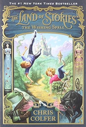 The Wishing Spell: The Land of Stories Series, Book 1 (Paperback) Chris Colfer
