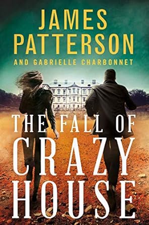 The Fall of Crazy House: Crazy House, Book 2 of 2 (Hardcover) James Patterson & Ganrielle Charbonnet