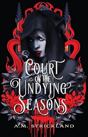 Court of the Undying Seasons (Hardcover) A.M. Strickland