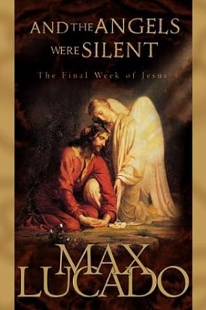 And the Angels Were Silent (Paperback) Max Lucado