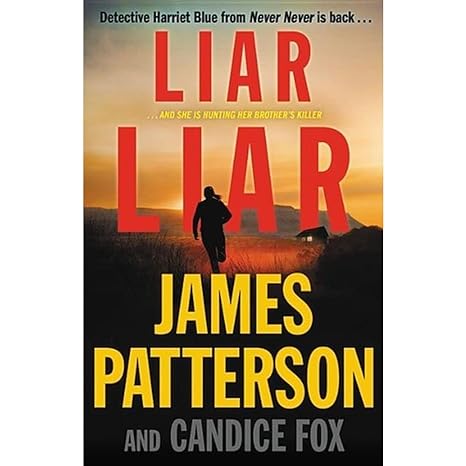Liar Liar: Harriet Blue Series, Book 3 (Hardcover) James Patterson & Candice Fox