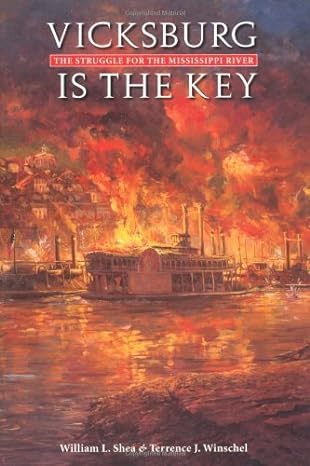 Vicksburg Is the Key (Hardback) William L Shea