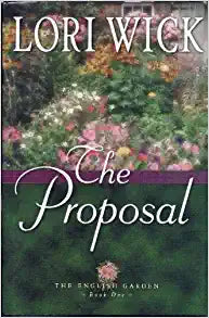 The Proposal : The English Garden (Paperback) Lori Wick