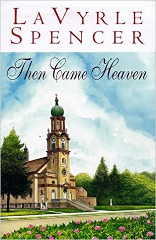 Then Came Heaven (Hardcover) LaVyrle Spencer