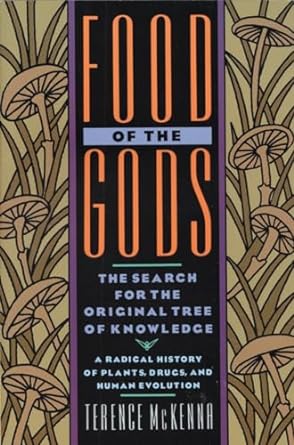 Food of the Gods: The Search for the Original Tree of Knowledge A Radical History of Plants, Drugs, and Human Evolution  (Paperback) Terence McKenna