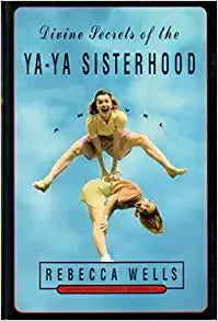 Divine Secrets of the Ya-Ya Sisterhood : The Ya-Ya Series (Paperback) Rebecca Wells