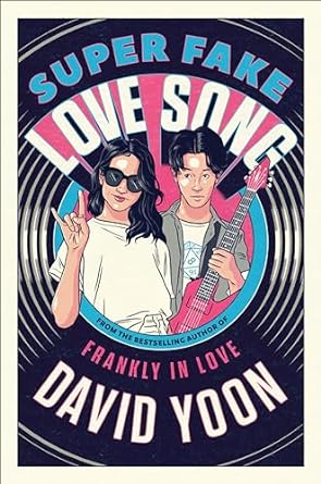 Super Fake Love Song (Hardcover) David Yoon