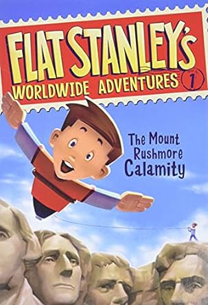 The Mount Rushmore Calamity:Flat Stanley's Worldwide Advantures Series, Book 1 (Paperback) Jeff Brown