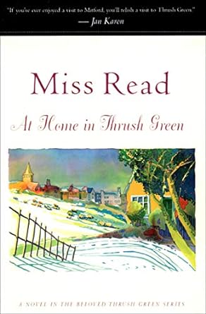 Thrush Green: At Home in Thrush Green (Paperback) Miss Read