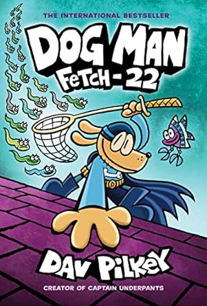 Fetch-22: Dog Man Series, Book 8 (Hardcover) Dav Pilkey