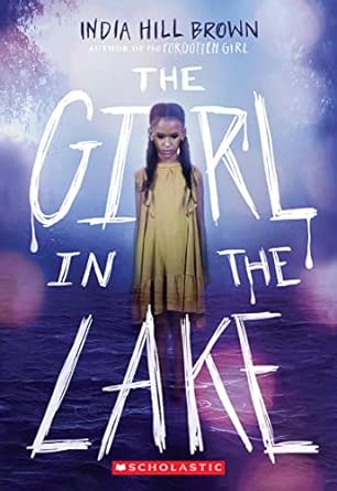 The Girl in the Lake (Paperback) India Hill Brown