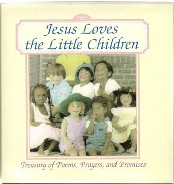 Jesus Loves the Little Children: Treasury of Poems, Prayers, and Promises (Hardcover) Sylvia Seymour