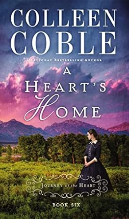 A Heart’s Hom: Jounrey of the Heart Series, Book 5 (Paperback) Colleen Coble