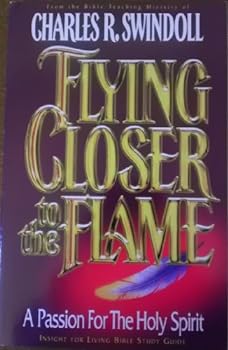 Flying Closer to the Flame (hardcover) Charles R. Swindoll