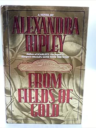 From Fields of Gold (Hardcover) Alexandira Ripley