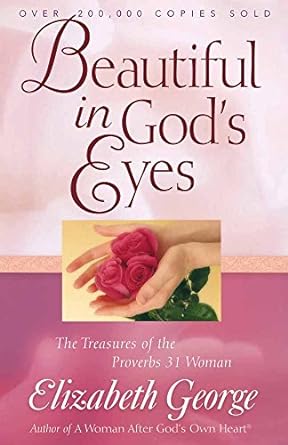 Beautiful in God's Eyes (Paperback) Elizabeth George