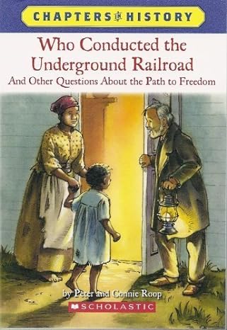 Who Conducted the Underground Railroad and Other Questions About the Path to Freedom  (Paperback) Peter and Connie Roop