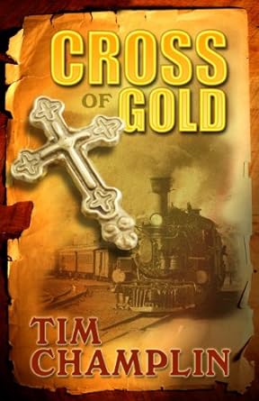 Cross of Gold (Hardcover) Tim Champlin