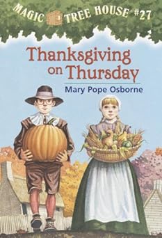 Magic Tree House Book 27 of 38: Thanksgiving On Thursday (paperback) Mary Pope Osborne