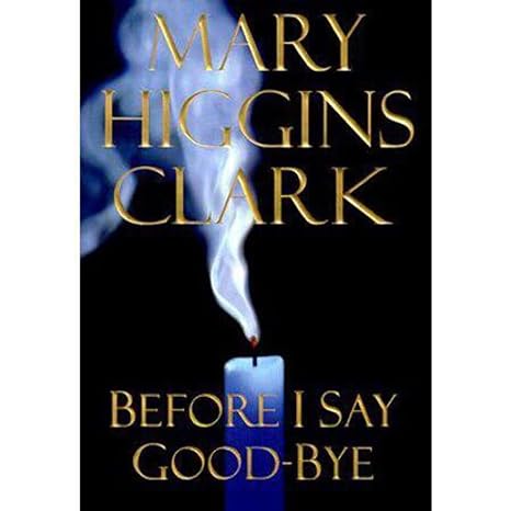 Before I Say Good-Bye (Hardcover) Mary Higgins Clark