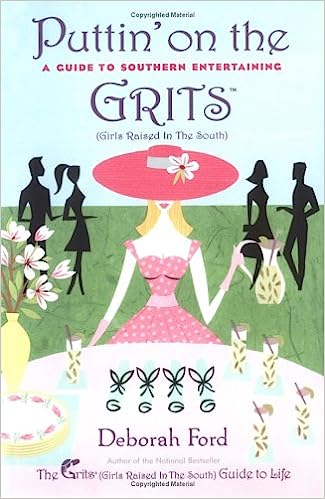 Puttin' on the Grits : A Guide to Southern Entertaining (Hardcover) Deborah Ford