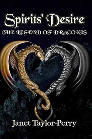 Spirits' Desire: The Legend of Draconis (Paperback)  Janet Tarloy-Perry