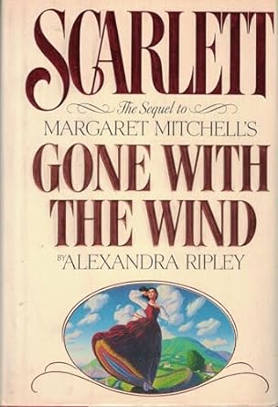 Scarlett: The Sequel to Margaret Mitchell's Gone With the Wind (Hardcover) Alexandra Ripley