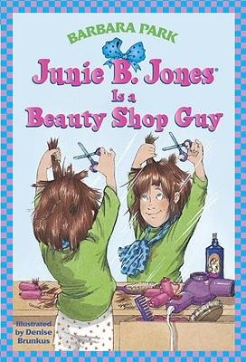 Junie B. Jones is a Beauty Shop Guy : Book 11 of 28: Junie B. Jones (Paperback) Barbra Park