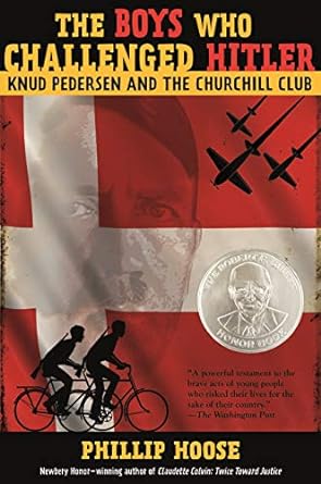 The Boys Who Challenged Hitler: Knud Pedersen and the Churchill Club (Hardcover) Phillip Hoose