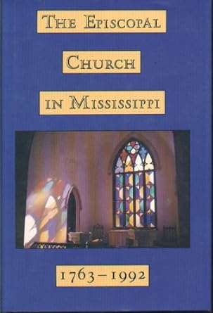 The Episcopal Church in Mississippi: 1763-1992 (Hardcover) Episcopal Church