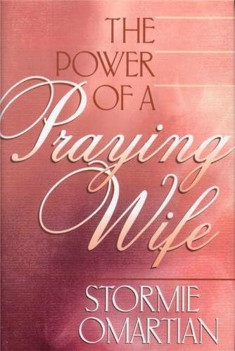 The Power of a Praying Wife (Hardcover) Stormie Omartian