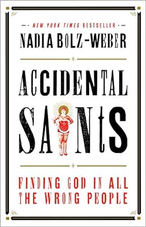 Accidental Saints: Finding God in All the Wrong People (Paperback) Nadia Bolz-Weber