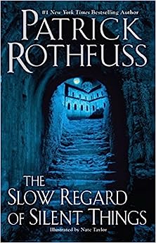 The Slow Regard of Silent Things (Paperback) Patrick Rothfuss