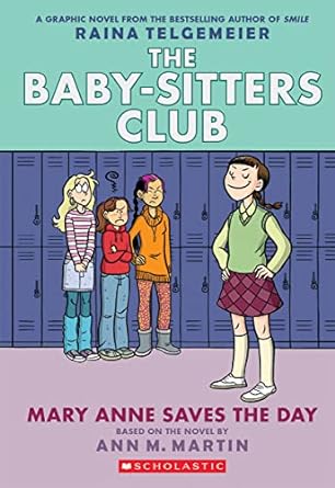 Mary Anne Saves the Day: THe Baby-Sitters Club Graphix, Book 3 (Paperback) Ann M. Martin