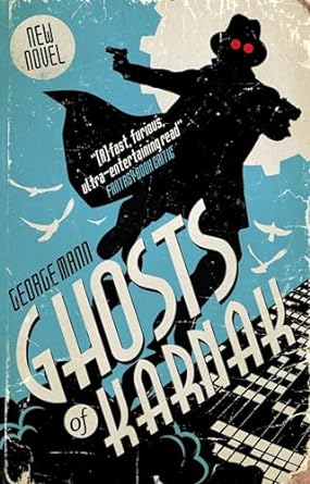 Ghosts of Karnak: Ghost Series, Book 3  (Paperback) George Mann