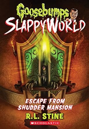 Escape From Shudder Mansion: Goosebumps SlappyWorld Series, Book 5 (Paperback) R.L. Stine