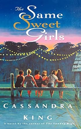 The Same Sweet Girls (Paperback) Cassandra King