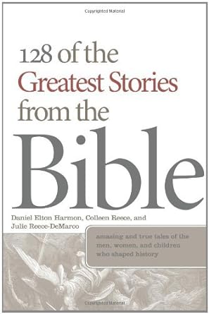 128 of the Greatest Stories from the Bible (Paperback) Daniel Elton Harmon