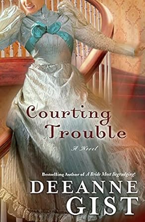 Courting Trouble (Paperback) Deeanne Gist