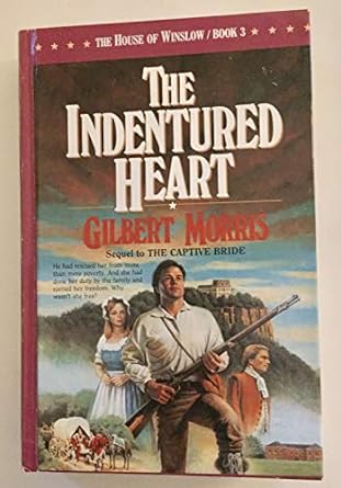 The House of Winslow: The Indentured Heart (Paperback) Gilbert Morris