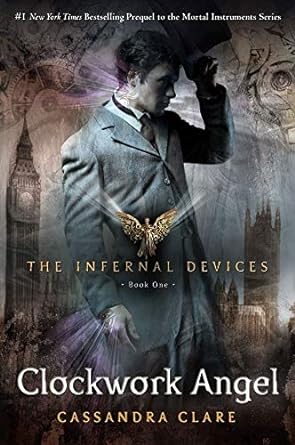 The Infernal Devices: Clockwork Angel (Hardcover) Cassandra Clare