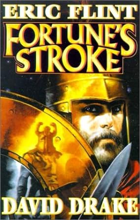 Fortune's Stroke: Belisarius Series, Book 4 (Hardcover) Eric Flint & David Drake