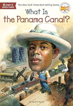 What Is the Panama Canal? (Paperback) Janet B. Pascal & WHO HQ?